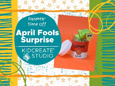 Parent's Time Off - April Fools Surprise (3-12 Years)